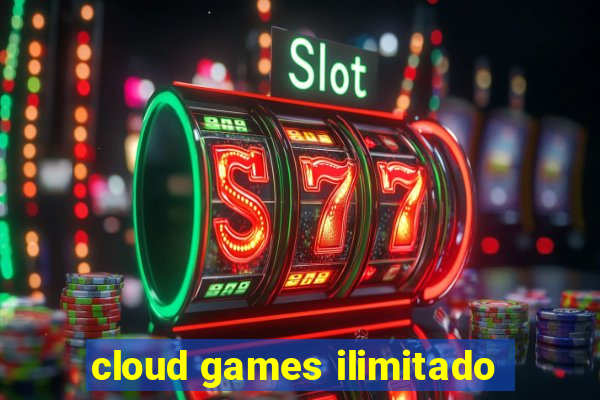 cloud games ilimitado